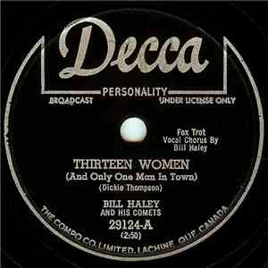 Bill Haley And His Comets - Thirteen Women (And Only One Man In Town) / (We're Gonna) Rock Around The Clock mp3 album