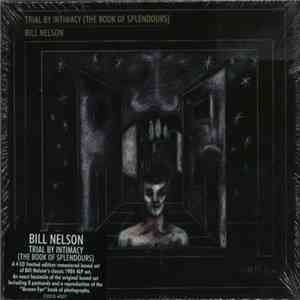 Bill Nelson - Trial By Intimacy (The Book Of Splendours) mp3 album