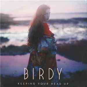 Birdy - Keeping Your Head Up mp3 album