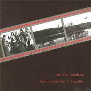 Bjørn Eidsvåg Og Frender - Inn For Landing mp3 album