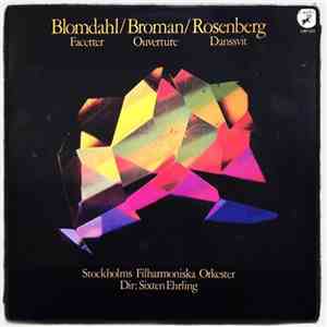 Blomdahl / Broman / Rosenberg, Stockholms Filharmoniska Orkester, Sixten Ehrling - Facetter / Ouverture / Danssvit mp3 album