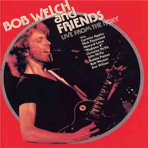 Bob Welch And Friends - Live At The Roxy mp3 album