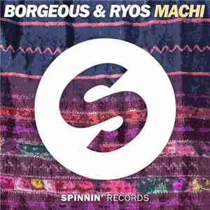 Borgeous & Ryos  - Machi mp3 album
