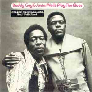 Buddy Guy & Junior Wells - Play The Blues mp3 album