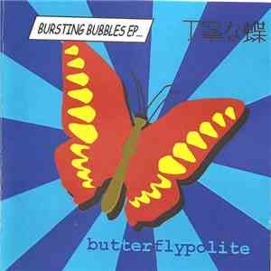 Butterflypolite - Bursting Bubbles mp3 album