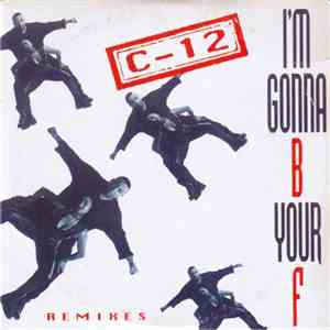 C-12 - I'm Gonna B Your F mp3 album