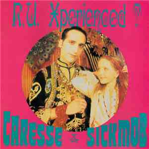 Caresse & Sickmob - R.U. Xperienced? mp3 album