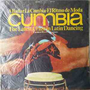 Carmen Rivero Y Su Conjunto - Cumbia (A Bailar La Cumbia - El Ritmo De Moda = The Latest Craze In Latin Dancing) mp3 album