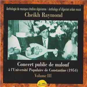 Cheikh Raymond - Concert Public de Malouf à L'université Populaire de Constantine  Volume 3 mp3 album