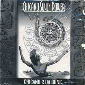 Chicano Soul 'N' Power - Chicano 2 Da Bone mp3 album