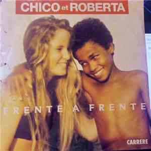 Chico Et Roberta - Frente A Frente mp3 album