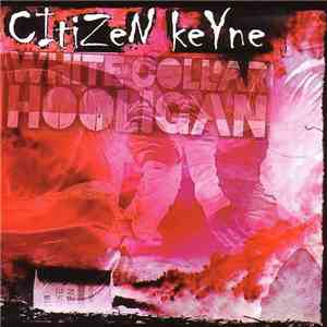 Citizen Keyne - White Collar Hooligan mp3 album