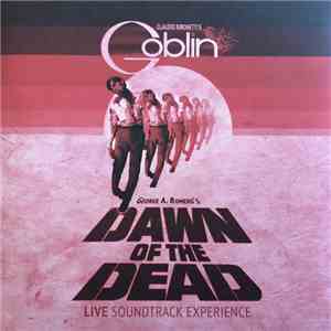 Claudio Simonetti's Goblin - Dawn of the Dead (Live Soundtrack Experience) mp3 album