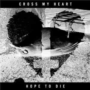 Cross My Heart Hope To Die - Cross My Heart Hope To Die mp3 album