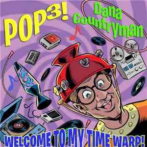 Dana Countryman - Pop3! Welcome To My Time Warp! mp3 album