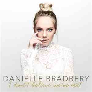 Danielle Bradbery - I Don't Believe We've Met mp3 album