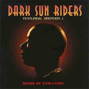 Dark Sun Riders Featuring Brother J  - Seeds Of Evolution mp3 album
