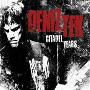 Deniz Tek - Citadel Years mp3 album