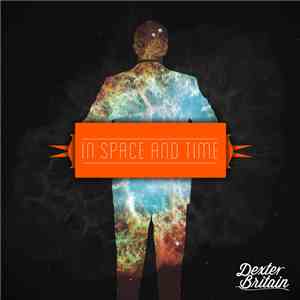 Dexter Britain - In Space And Time mp3 album