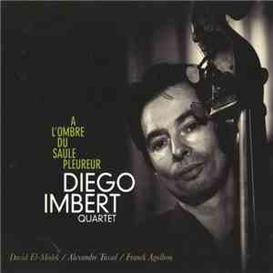Diego Imbert - A L'Ombre Du Saule Pleureur mp3 album