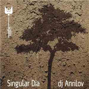 DJ Anrilov - Singular Dia mp3 album