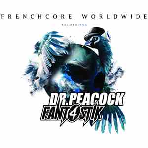 Dr. Peacock, Fant4stik - Frenchcore Worldwide 01 mp3 album