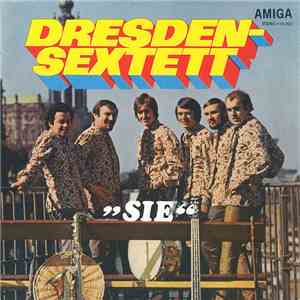 Dresden Sextett - Sie / Denkste mp3 album