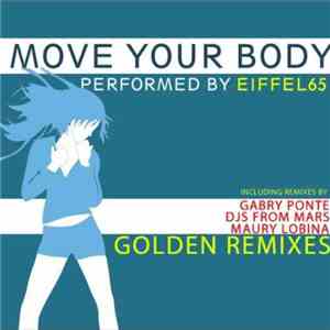 Eiffel65 - Move Your Body (Golden Remixes) mp3 album