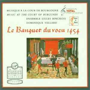 Ensemble Gilles Binchois, Dominique Vellard - Le Banquet Du Voeu 1454 mp3 album