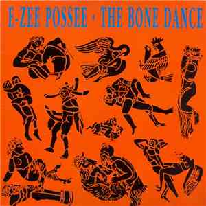 E-Zee Possee - The Bone Dance mp3 album