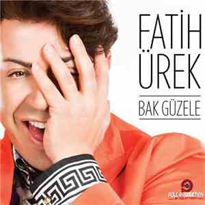 Fatih Ürek - Bak Güzele mp3 album