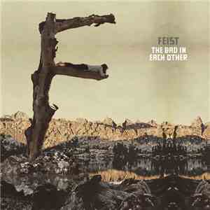 Feist - The Bad In Each Other mp3 album