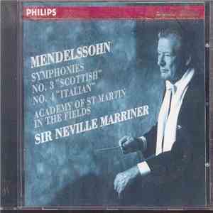 Felix Mendelssohn, Neville Marriner, The Academy Of St. Martin-in-the-Fields - Symphony No.3 Scottish / Symphony No.4 Italian mp3 album