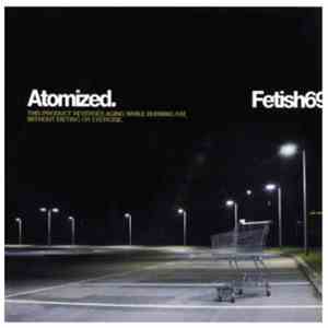 Fetish 69 - Atomized. mp3 album