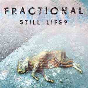 Fractional - Still Life ? mp3 album
