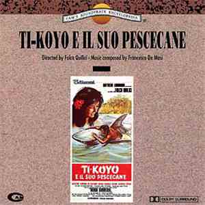 Francesco De Masi - Ti-Koyo E Il Suo Pescecane (Original Soundtrack) mp3 album