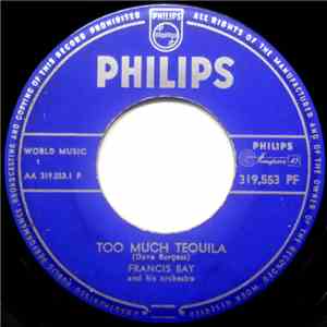Francis Bay And His Orchestra - Too Much Tequila / Chiquito mp3 album