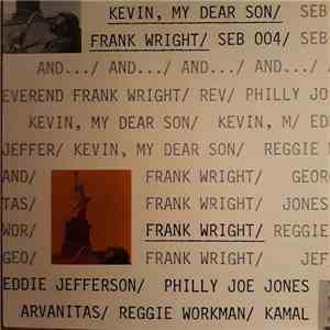 Frank Wright - Kevin, My Dear Son mp3 album