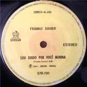 Franko Xavier - Sou Doido Por Você Menina / Maria, Mariazinha mp3 album