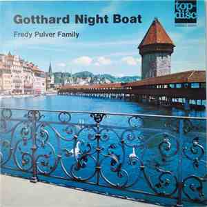 Fredy Pulver Family - Gotthard Night Boat mp3 album