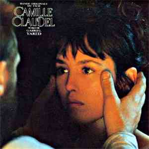 Gabriel Yared - Camille Claudel, Bande Originale Du Film mp3 album