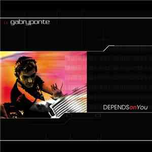 Gabry Ponte - Depends On You mp3 album