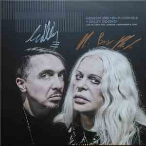 Genesis Breyer P-Orridge + Edley ODowd - Live At Cafe OTO, London - November 8, 2016 mp3 album