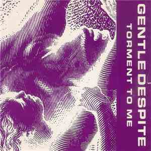 Gentle Despite - Torment To Me mp3 album