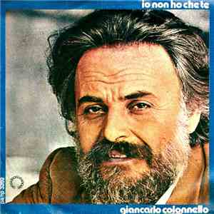 Giancarlo Colonnello - Io Non Ho Che Te / Da Troppo Tempo mp3 album