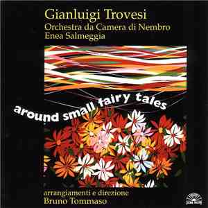 Gianluigi Trovesi, Orchestra Da Camera Di Nembro Enea Salmeggia - Around Small Fairy Tales mp3 album