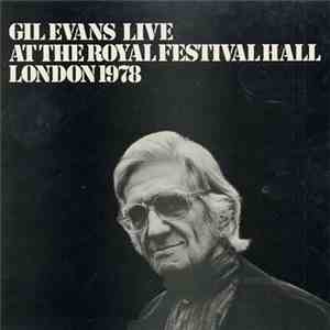 Gil Evans - Gil Evans Live At The Royal Festival Hall London 1978 mp3 album