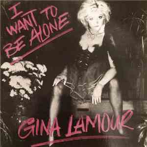 Gina Lamour - I Want To Be Alone mp3 album