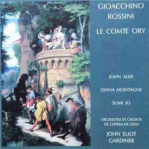 Gioacchino Rossini - John Aler, Sumi Jo, Diana Montague, John Eliot Gardiner - Le Comte Ory mp3 album