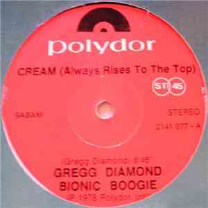 Gregg Diamond Bionic Boogie - Cream (Always Rises To The Top) mp3 album